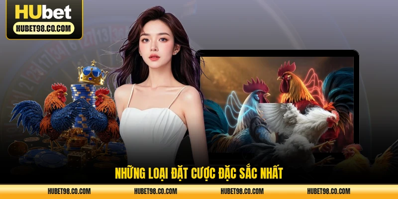 Những loại đặt cược đặc sắc nhất