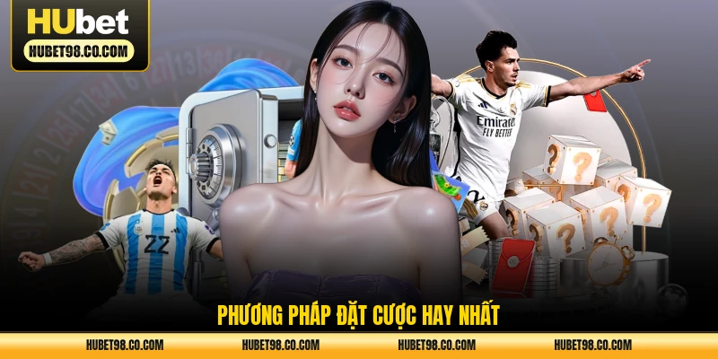 Phương pháp đặt cược hay nhất